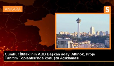 Cumhur İttifakı’nın ABB Başkan adayı Altınok, Proje Tanıtım Toplantısı’nda konuştu Açıklaması